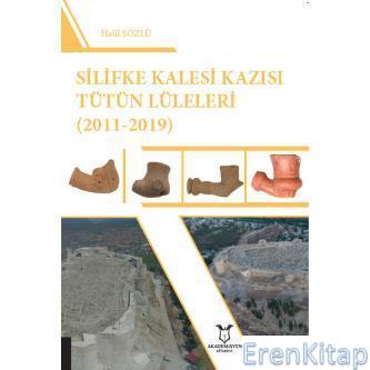 Silifke Kalesi Kazısı Tütün Lüleleri (2011-2019) Halil Sözlü