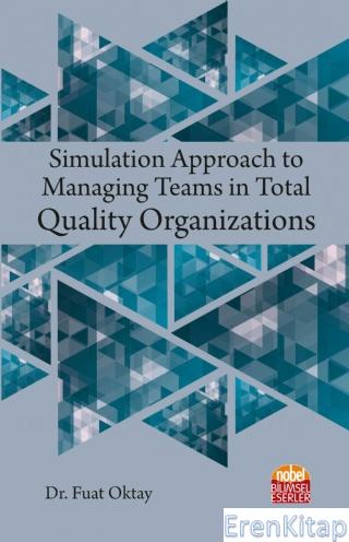 Simulation Approach to Managing Teams in Total Quality Organizations F