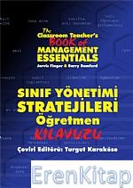 Sınıf Yönetimi Stratejileri - Öğretmen Kılavuzu / The Classroom Teachers Book of Management Essentials