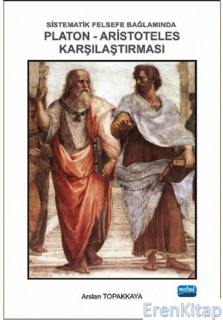 Sistematik Felsefe Bağlamında Platon-Aristoteles Karşılaştırması Arsla