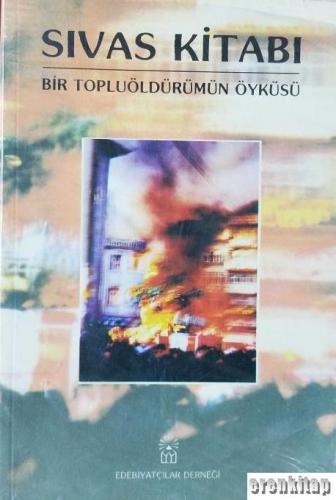 Sivas Kitabı Bir Toplu Öldürümün Öyküsü Anılar/Belgeler/İncelemeler