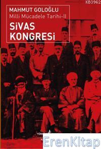 Sivas Kongresi : Milli Mücadele Tarihi 2 Mahmut Goloğlu
