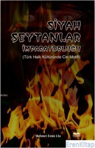Siyah Şeytanlar İmparatorluğu : Türk Halk Kültüründe Cin Motifi