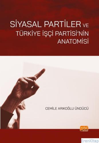 Siyasal Partiler ve Türkiye İşçi Partisi'nin Anatomisi