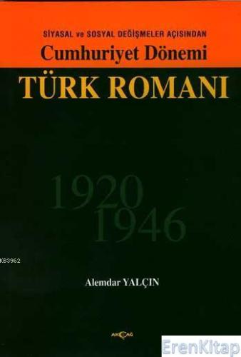 Siyasal ve Sosyal Değişmeler Açısından Cumhuriyet Dönemi Türk Romanı 1