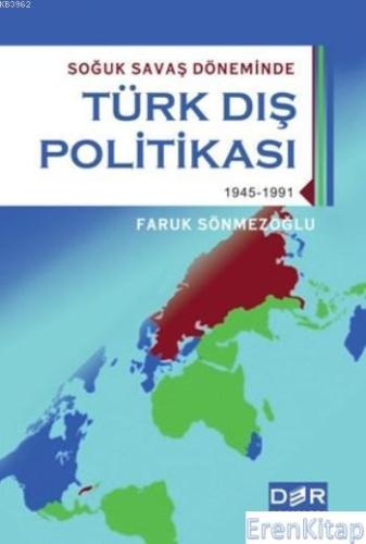 Soğuk Savaş Döneminde Türk Dış Politikası
