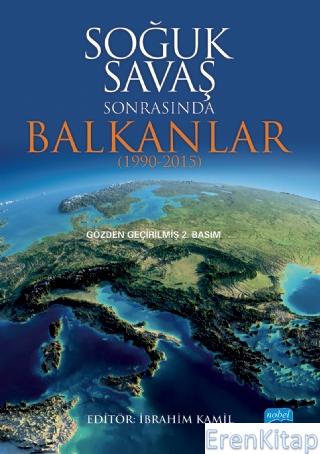 Soğuk Savaş Sonrasında Balkanlar (1990-2015) İbrahim Kamil