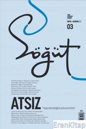 Söğüt - Türk Edebiyatı Dergisi Sayı 03 - Mayıs - Haziran 2020 Kolektif