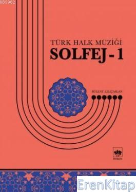 Solfej-1 Türk Halk Müziği Bülent Kılıçaslan