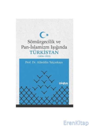Sömürgecilik ve Pan-İslamizm Işığında Türkistan