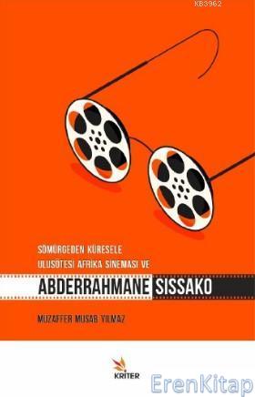 Sömürgeden Küresele Ulusötesi Afrika Sineması ve Abderrahmane Sissako 