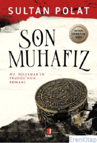 Son Muhafız - Hz. Süleyman'In Yüzüğü'Nün Romanı Sultan Polat