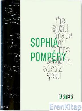 Sophia Pompéry: Şeylerin Sessiz Şekli : The Silent Shape of Things