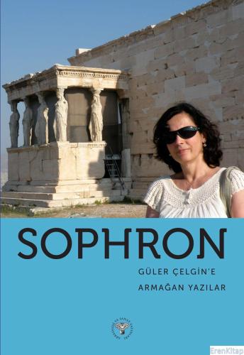 Sophron - Güler Çelgin'e Armağan Yazılar Kolektif