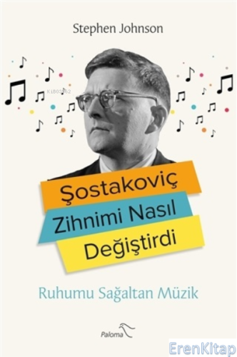 Şostakoviç Zihnimi Nasıl Değiştirdi : Ruhumu Sağaltan Müzik