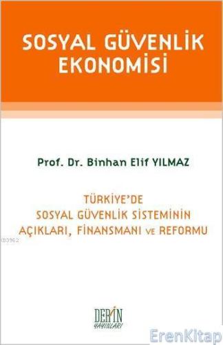 Sosyal Güvenlik Ekonomisi : Türkiye'de Sosyal Güvenlik Sisteminin Açık