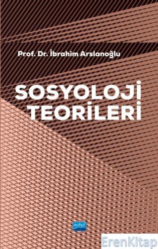 Sosyoloji Teorileri (Ders Notları) İbrahim Arslanoğlu