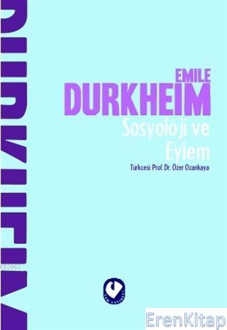 Sosyoloji ve Eylem Emile Durkheim