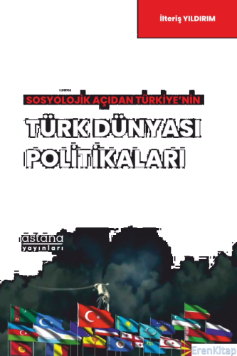 Sosyolojik Açıdan Türkiye'nin Türk Dünyası Politikaları
