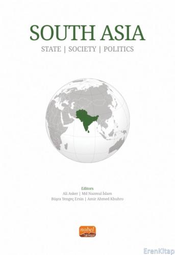 South Asia : State, Society and Politics Kolektif