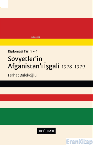 Sovyetler'in Afganistan'ı İşgali 1978-1979 - Diplomasi Tarihi 4 Ferhat