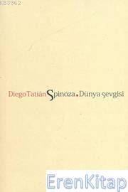 Spinoza Dünya Sevgisi Diego Tatian