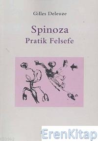 Spinoza : Pratik Felsefe Gilles Deleuze