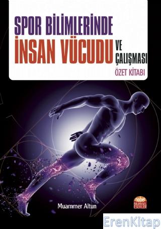 Spor Bilimlerinde İnsan Vücudu ve Çalışması Özet Kitabı Muammer Altun