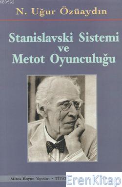 Stanislavski Sistemi ve Metot Oyunculuğu %10 indirimli N. Uğur Özüaydı