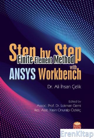Step By Step Finite Element Method With Ansys Workbench Ali İhsan Çeli
