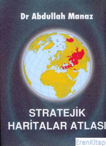 Stratejik Haritalar Atlası Abdullah Manaz
