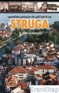 Struga : Osmanlı'dan Günümüze Ohri Gölü'nde Bir İnci