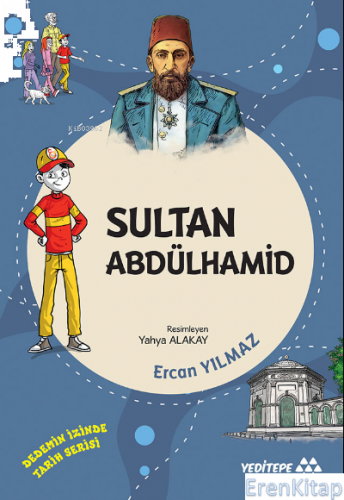 Sultan Abdülhamid;Dedemin İzinde Tarih Serisi Ercan Yılmaz