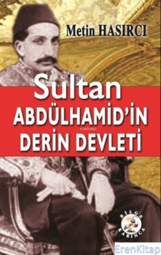 Sultan Abdülhamid'in Derin Devleti Metin Hasırcı