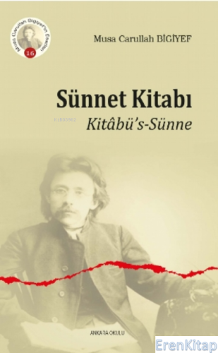 Sünnet Kitabı;Kitâbü's-Sünne Musa Carullah Bigiyef