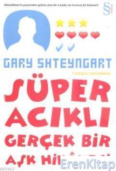 Süper Acıklı Gerçek Bir Aşk Hikayesi Gary Shteyngart