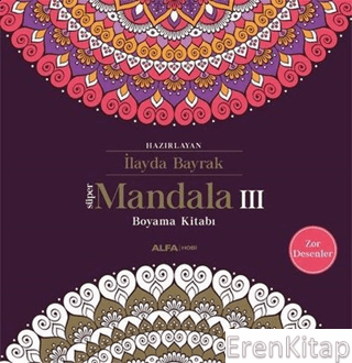 Süper Mandala 3 : Boyama Kitabı İlayda Bayrak