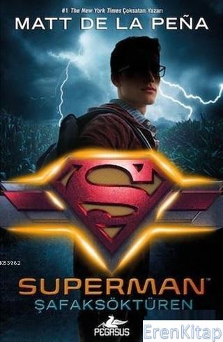 Superman: Şafaksöktüren (DC İkonlar) Mett De La Pena