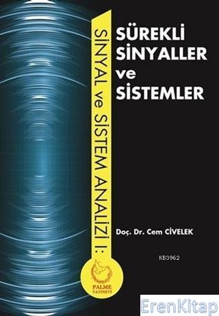 Sürekli Sinyaller ve Sistemler :  Sinyal ve Sistem Analizi