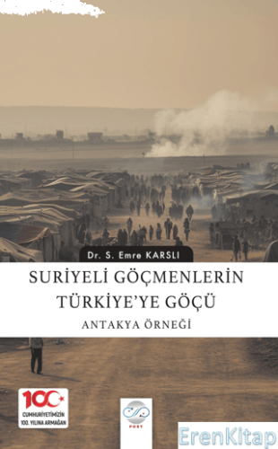 Suriyeli Göçmenlerin Türkiye'ye Göçü: Antakya Örneği Emre Karslı