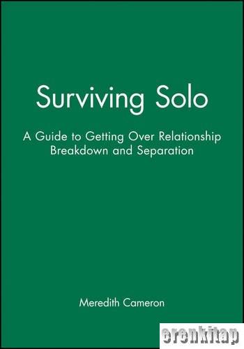 Surviving Solo : A Guide to Getting Life Back on Course After a Relati