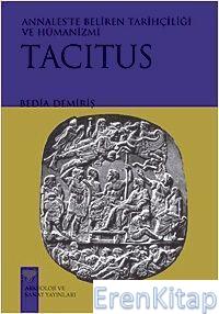 Tacitus-Annales'te Beliren Tarihçiliği ve Hümanizmi