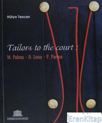 Tailors to the Court : M. Palma - D. Lena - P. Parma %10 indirimli Hül