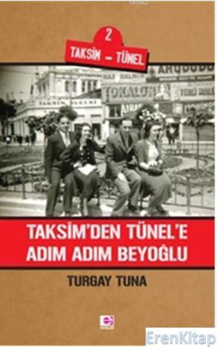 Taksim'den Tünele Adım Adım Beyoğlu Turgay Tuna