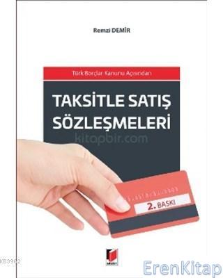 Taksitle Satış Sözleşmeleri Türk Borçlar Kanunu Açısından Remzi Demir