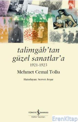 Talimgah'tan Güzel Sanatlar'a 1921-1923 Mehmet Cemal Tollu