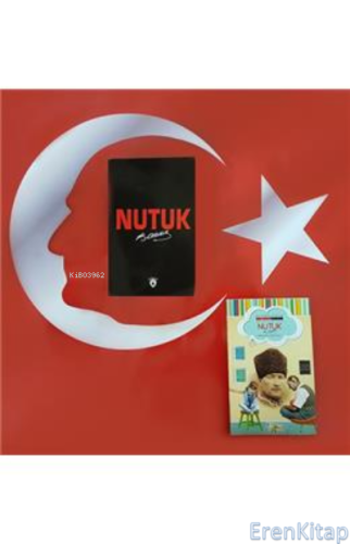 Tam Metin Nutuk+Çocuklar İçin Nutuk Mustafa Kemal Atatürk