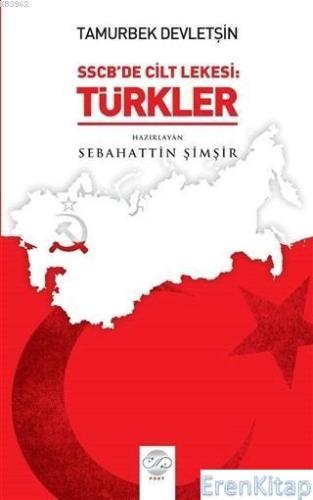 Tamurberk Devletşin - SSCB'de Cilt Lekesi: Türkler Sebahattin Şimşir