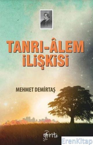 Tanrı-Âlem İlişkisi Mehmet Demirtaş