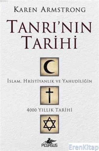 Tanrı'nın Tarihi İslam, Hristiyanlık ve Yahudiliğin 4000 Yıllık Tarihi